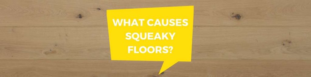 What causes squeaky floors?
