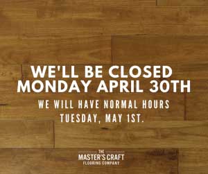 We'll be closed Monday April 30th