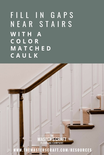 Fill In Gaps Near Stairs With a Color Matched Caulk
