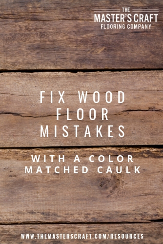 Fix Wood Floor Mistakes With Color Matched Caulk